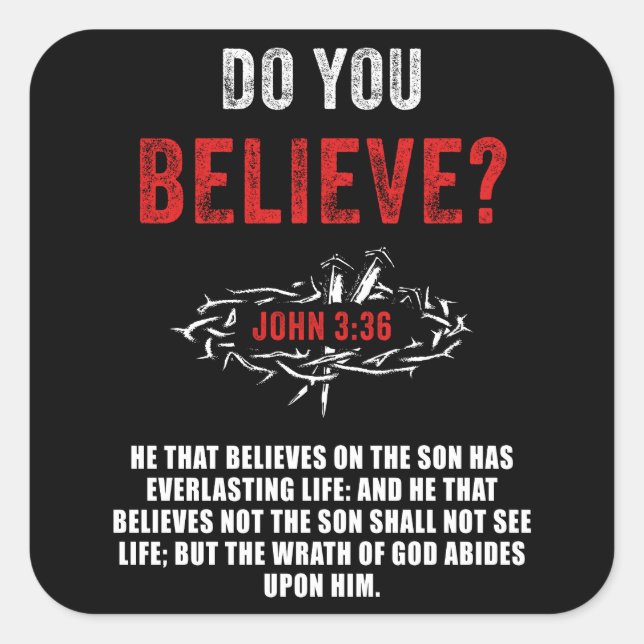 Glaubst du? John 3:36 Bibelverse Quadratischer Aufkleber (Vorderseite)