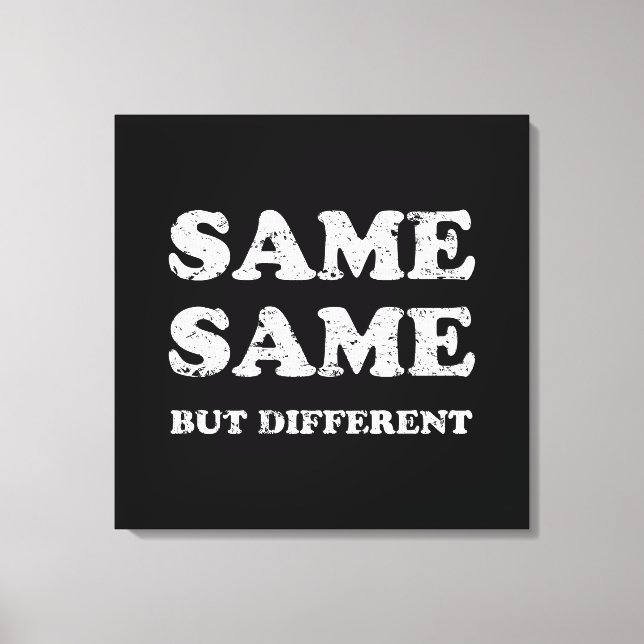 GLEICH, ABER ANDERS LEINWANDDRUCK (Vorderseite)