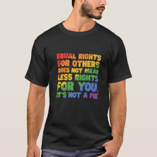 Gleichberechtigte Rechte für andere Gemein nicht w T-Shirt