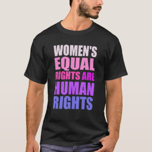 Gleichberechtigung der Frau ist Menschenrechte T-Shirt