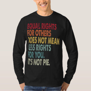 Gleichberechtigung für andere Gemein nicht weniger T-Shirt