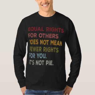 Gleichberechtigung für andere Gemein nicht weniger T-Shirt
