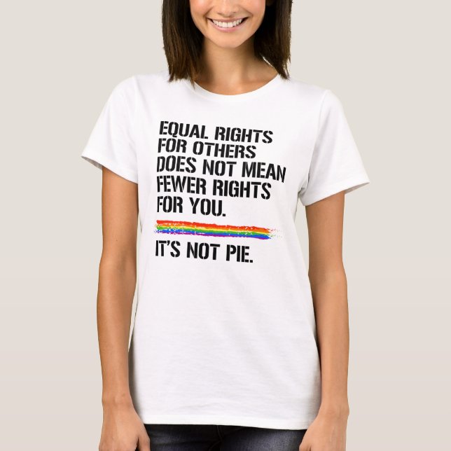 Gleichberechtigung gemein nicht weniger Rechte T-Shirt (Vorderseite)