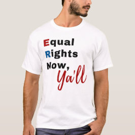 Gleichberechtigung jetzt, Ya'll T - Shirt