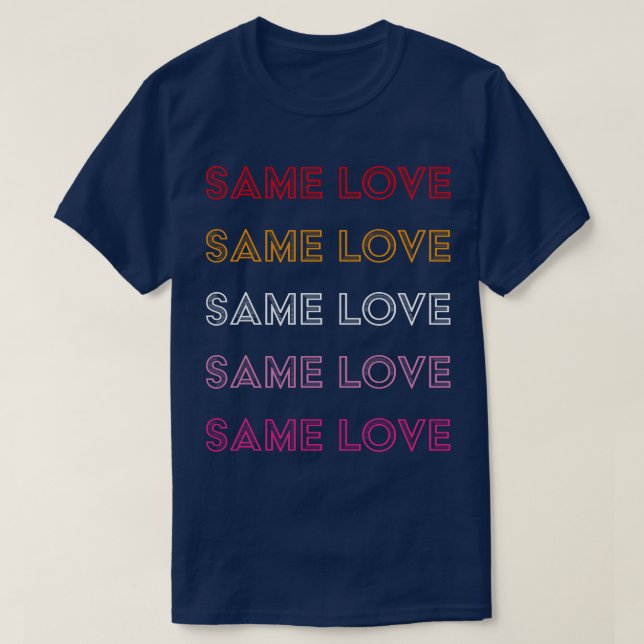 Gleiche Liebe Lesbisch Lesbisch Lesbisch Gay Gay H T-Shirt (Design vorne)