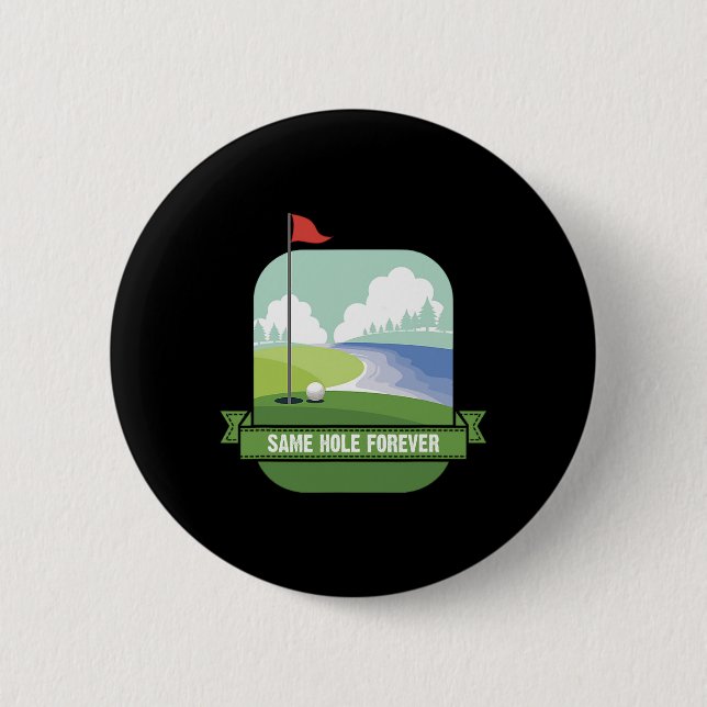 Gleiche Loch für immer Funny Golf Bachelor Party P Button (Vorderseite)