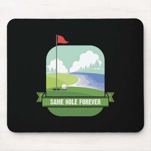 Gleiche Loch für immer Funny Golf Bachelor Party P Mousepad (Vorne)