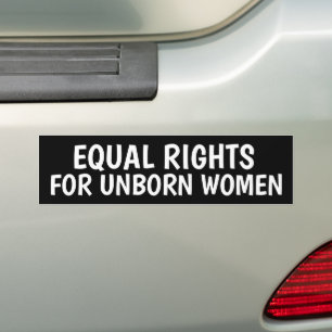 GLEICHE RECHTE FÜR UNGEBORENE FRAUEN PRO LIFE AUTO AUTOAUFKLEBER