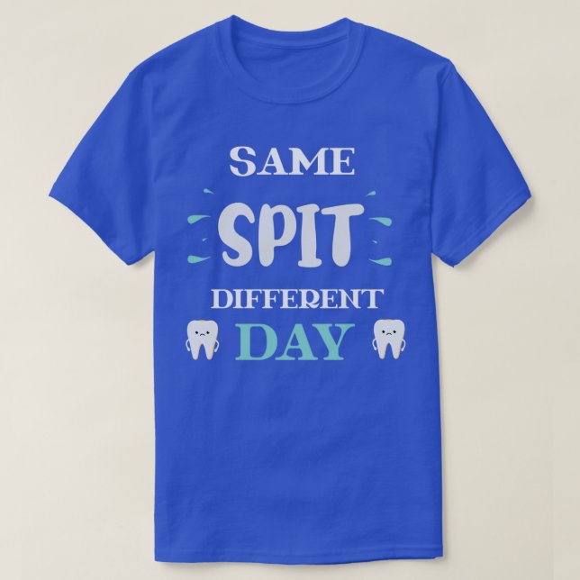 Gleiche Spit Different Day lustig zu Geschenkidee  T-Shirt (Design vorne)