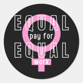 Gleicher Lohn für gleiche Arbeit Feministin Runder Aufkleber