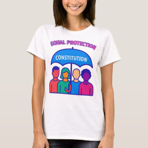 Gleicher Schutz nach der Verfassung T-Shirt