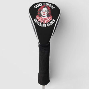 Gleicher Zirkus anderer Clown Anti Kamala 2024 Golf Headcover