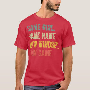 Gleiches Mädchen gleicher Name neue Denkweise neue T-Shirt