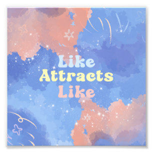Gleiches zieht Gleiches an, Motivierend, Positiver Fotodruck