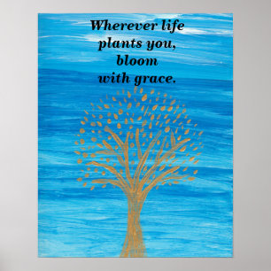 Gleichgültig wo Leben-Pflanzen Sie, Blüte mit Poster