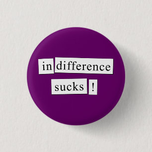 Gleichgültigkeit ist zum Kotzen! Button