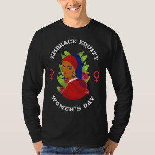 Gleichheit annehmen Frohen Internationalen Frauent T-Shirt