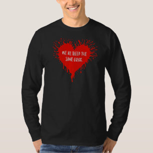 Gleichheit, die wir alle bluteten, die gleiche Far T-Shirt