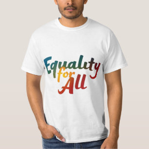 Gleichheit für alle mehrfarbigen Typografiedesigns T-Shirt
