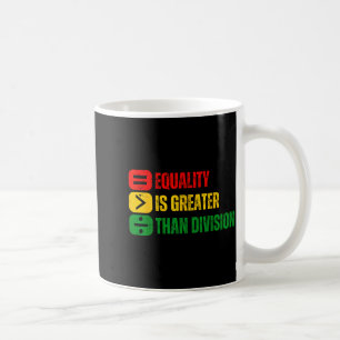 Gleichheit in der schwarzen Geschichte ist größer Kaffeetasse