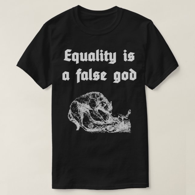 Gleichheit ist ein falscher Gott T-Shirt (Design vorne)