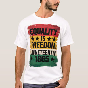 Gleichheit ist Freiheit 1865 T - Shirt