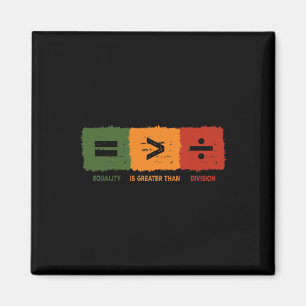 Gleichheit ist größer als Teilung Mathe Black Hist Magnet