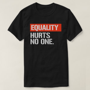 Gleichheit schadet keinem Rechtecker T-Shirt