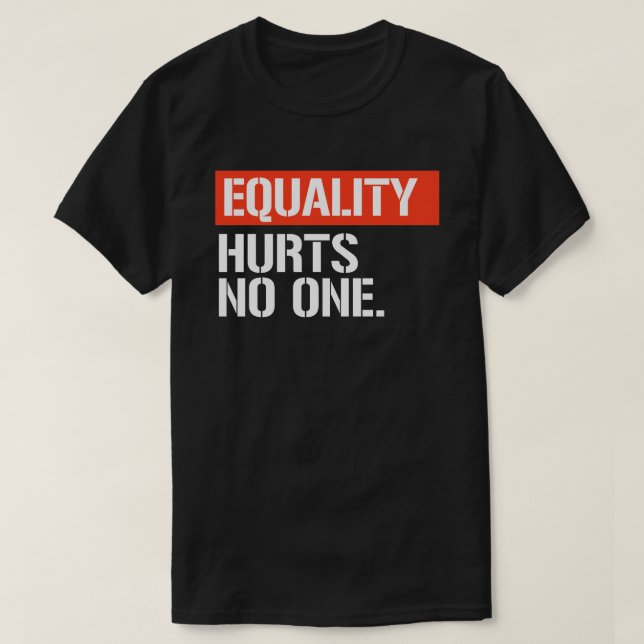 Gleichheit schadet keinem Rechtecker T-Shirt (Design vorne)