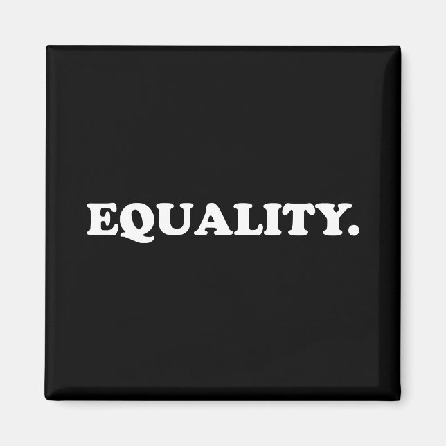 Gleichheit Schwarz-weiß moderne Typografie minimal Magnet (Vorne)