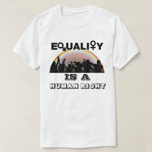 GLEICHSTELLUNG IST EIN MENSCHENRECHT T-Shirt