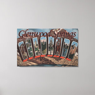 Glenwood Springs, Colorado - Große Buchstabenszene Leinwanddruck