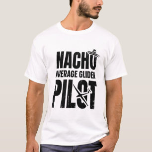 Glider Nacho Gliding Soaring Pilot Geschenkideen T-Shirt