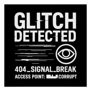 GLITCH ERKANNT - Beschädigte Signalübertragung Poster