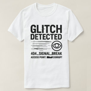 GLITCH ERKANNT - Beschädigte Signalübertragung T-Shirt