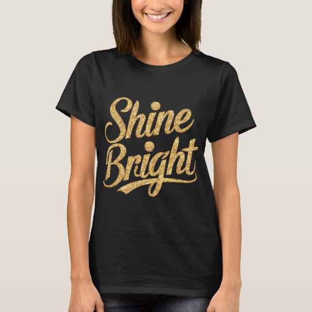 Glittering Starlight - T - Shirt "Shine Bright" (Vorderseite)