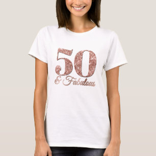 Glittery Rose Gold 50 & Fabulous T-Shirt