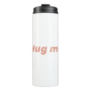 Glittery umarmt mich typografisches Gestaltungsele Thermosbecher