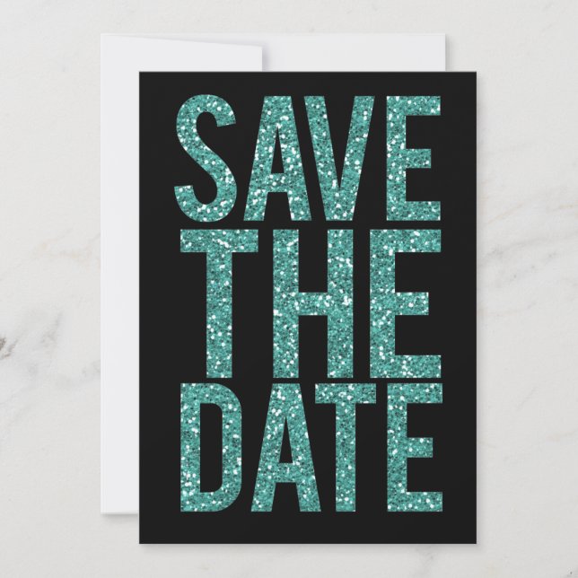 Glitzer in Schwarz und Türkis Save the Date Typogr Einladung (Vorderseite)