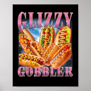 Glizzy Gobbler Meme Lustig Komisch Heißer Hund Gli Poster