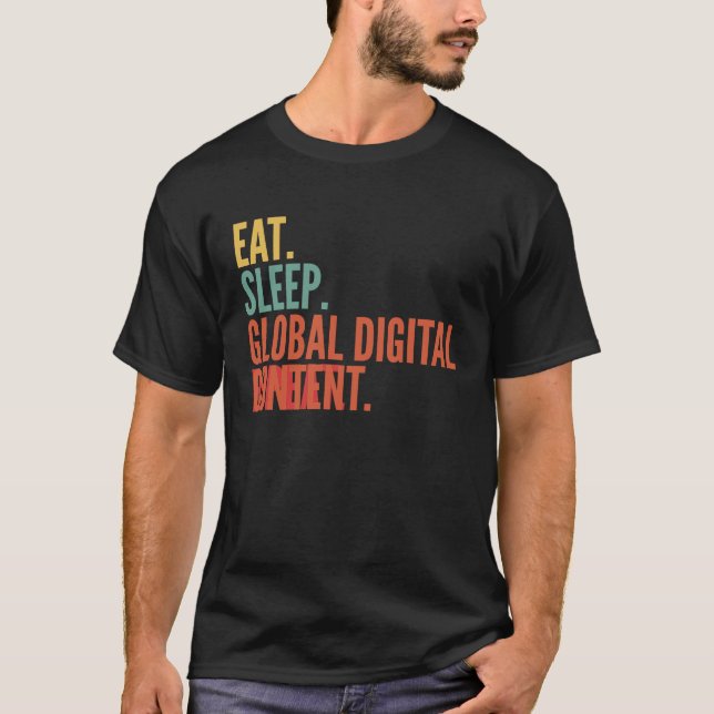 Global Digital Content Crypto essen Sleep Global D T-Shirt (Vorderseite)
