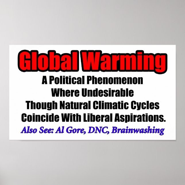 Global Warming: A Liberal Phenomenon Poster (Vorne)