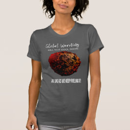 GLOBALE ERWÄRMUNG - DER T - SHIRT DER