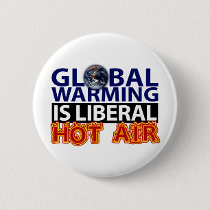 Globale Erwärmung ist liberale Heißluft Button