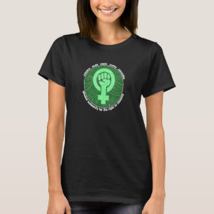 Globale Solidarität für das Recht, Feministen zu w T-Shirt