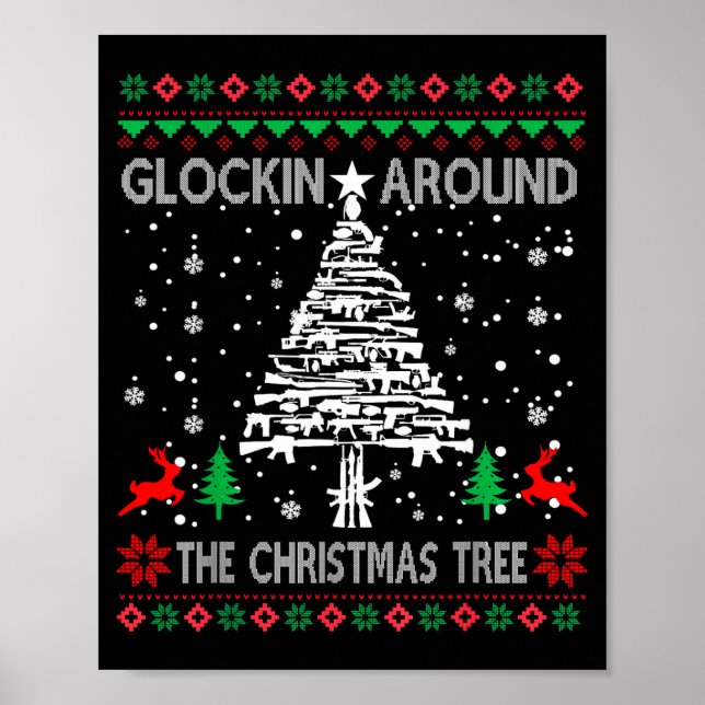Glockin' Around The Christmas Tree Gun Owner Ugly  Poster (Vorne)