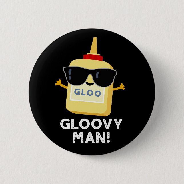 Gloovy Man Funny Super Glue Pun Dark BG Button (Vorderseite)