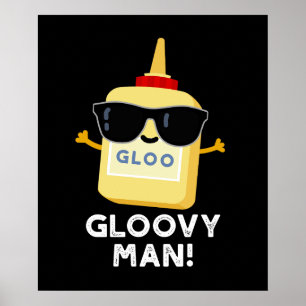 Gloovy Man Funny Super Glue Pun Dark BG Poster