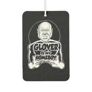 GLOVER ist mein HOMEBOY / STRAIGHT OUTTA SCHAUMPTO Autolufterfrischer