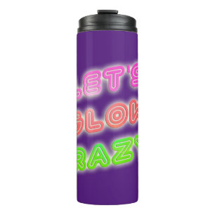 Glow Crazy Cool Neon Shiny Slogan Spaß Thermosbecher